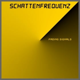 SCHATTENFREQUENZ - FADING SIGNALS